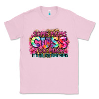 Bubblegum Pink some moms cuss too much it's me i'm some moms Classic Tee - Zillion Design Studio