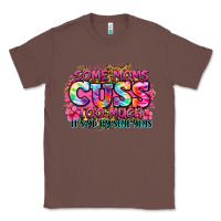 Chestnut some moms cuss too much it's me i'm some moms Classic Tee - Zillion Design Studio