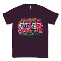 Plum some moms cuss too much it's me i'm some moms Classic Tee - Zillion Design Studio