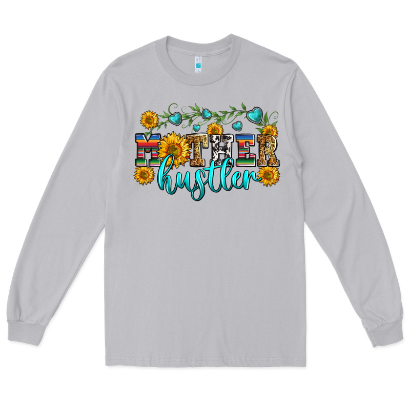 Mother Hustler Long Sleeve Tee by Zillion Design Studio | Teevron