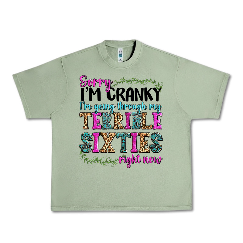 Sorry I’m Cranky I’m Going Through My Terrible Urban Heavy Tee by texasbilliewilder | Teevron