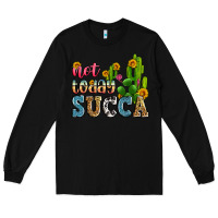 Black not today succa Long Sleeve Tee - Zillion Design Studio