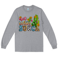 Heather Grey not today succa Long Sleeve Tee - Zillion Design Studio