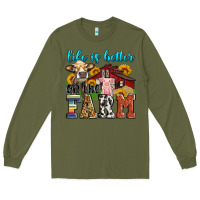 Army Green life is better on the farm Long Sleeve Tee - Zillion Design Studio