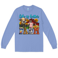 Colony Blue life is better on the farm Long Sleeve Tee - Zillion Design Studio