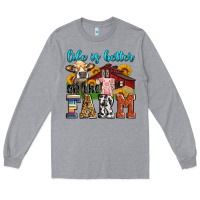 Heather Grey life is better on the farm Long Sleeve Tee - Zillion Design Studio