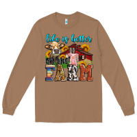 Toasted Coconut life is better on the farm Long Sleeve Tee - Zillion Design Studio