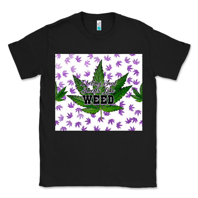 I Bet My Soul Smells Like Weed Classic Tee by CTS Tumbler Store | Teevron
