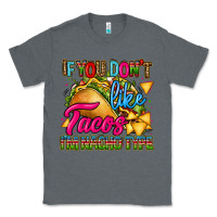 Charcoal Heather if you dont like tacos im nacho type Classic Tee - CTS Tumbler Store