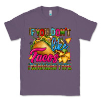 Lavender if you dont like tacos im nacho type Classic Tee - CTS Tumbler Store