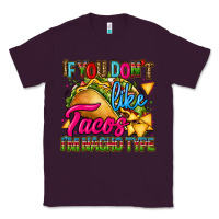 Plum if you dont like tacos im nacho type Classic Tee - CTS Tumbler Store