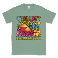 Sage if you dont like tacos im nacho type Classic Tee - CTS Tumbler Store