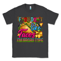 Smoke if you dont like tacos im nacho type Classic Tee - CTS Tumbler Store