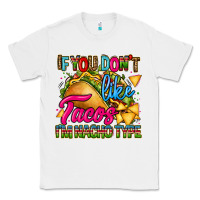 White if you dont like tacos im nacho type Classic Tee - CTS Tumbler Store