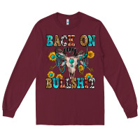 Burgundy back on my bullshit Long Sleeve Tee - Zillion Design Studio