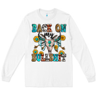 White back on my bullshit Long Sleeve Tee - Zillion Design Studio
