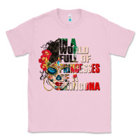 Bubblegum Pink in a world full of princesses be a chingona Classic Tee - CTS Tumbler Store