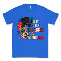True Royal in a world full of princesses be a chingona Classic Tee - CTS Tumbler Store