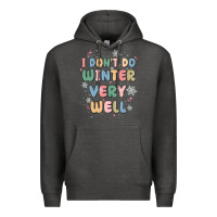 Charcoal Heather i dont do winter very well Premium Hoodie - MaliasSmallBusiness