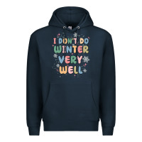 Navy i dont do winter very well Premium Hoodie - MaliasSmallBusiness