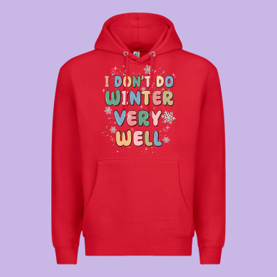 I Dont Do Winter Very Well Premium Hoodie Designed By Maliassmallbusiness