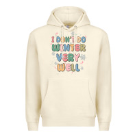 Sandshell i dont do winter very well Premium Hoodie - MaliasSmallBusiness