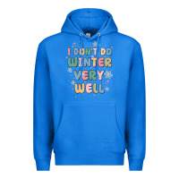 True Royal i dont do winter very well Premium Hoodie - MaliasSmallBusiness