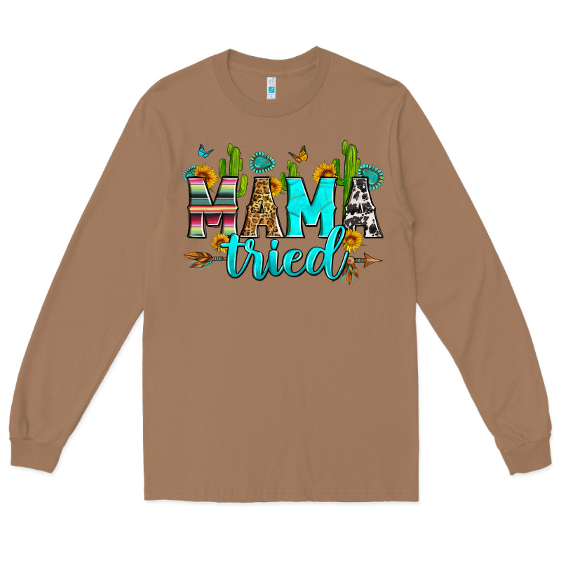 Mama Tried Long Sleeve Tee by Zillion Design Studio | Teevron