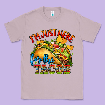 Im Just Here For The Tacos Classic Tee Designed By Cts Tumbler Store