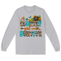 A Country Girl Can Survive Long Sleeve Tee | Teevron