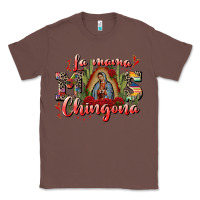 Chestnut la mama mos chingona Classic Tee - CTS Tumbler Store