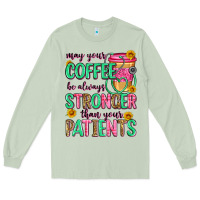 Matcha may your coffee be always stronger than your patie Long Sleeve Tee - Zillion Design Studio
