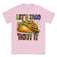 Bubblegum Pink lets taco bout it Classic Tee - CTS Tumbler Store