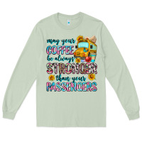 Matcha may your coffee be always stronger than your passe Long Sleeve Tee - Zillion Design Studio