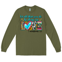 Army Green let all that you do be done in love Long Sleeve Tee - Zillion Design Studio