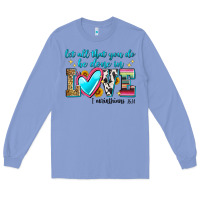 Colony Blue let all that you do be done in love Long Sleeve Tee - Zillion Design Studio