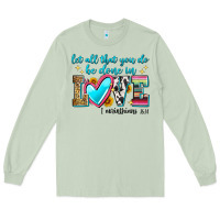 Matcha let all that you do be done in love Long Sleeve Tee - Zillion Design Studio