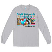 Moon Dust let all that you do be done in love Long Sleeve Tee - Zillion Design Studio