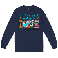 Navy let all that you do be done in love Long Sleeve Tee - Zillion Design Studio