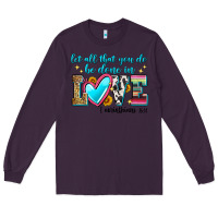Plum let all that you do be done in love Long Sleeve Tee - Zillion Design Studio