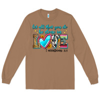 Toasted Coconut let all that you do be done in love Long Sleeve Tee - Zillion Design Studio