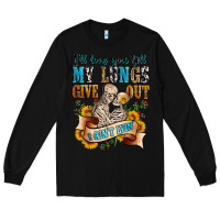 Black i'll love you tillmy lungs give out i ain't lyin' Long Sleeve Tee - Zillion Design Studio