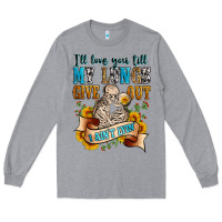Heather Grey i'll love you tillmy lungs give out i ain't lyin' Long Sleeve Tee - Zillion Design Studio