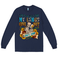 Navy i'll love you tillmy lungs give out i ain't lyin' Long Sleeve Tee - Zillion Design Studio