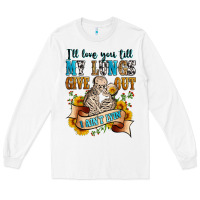 White i'll love you tillmy lungs give out i ain't lyin' Long Sleeve Tee - Zillion Design Studio