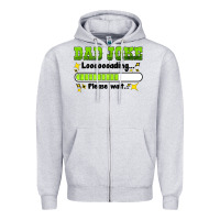 Dad Joke Loading Please Wait Zipper Hoodie | Teevron