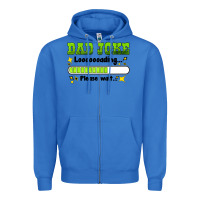 True Royal dad joke loading please wait Zipper Hoodie - HRA Design Shop