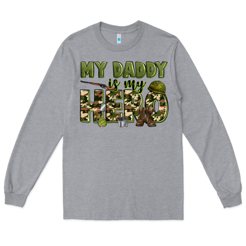 My Daddy Is My Hero Army Long Sleeve Tee by Zillion Design Studio | Teevron