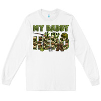 White my daddy is my hero army Long Sleeve Tee - Zillion Design Studio
