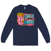Navy life is better in boots Long Sleeve Tee - Zillion Design Studio